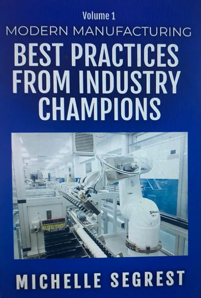 Modern Manufacturing (Vol. 1) - Best Practices from Industry Champions, by Michelle Segrest