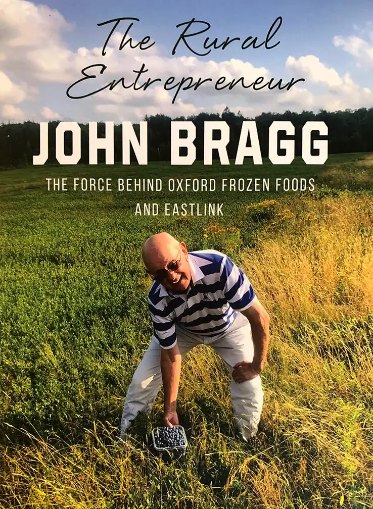 The Rural Entrepreneur: John Bragg, by Donald Savoie