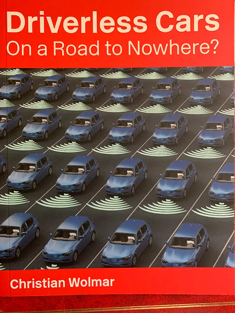 Driverless Cars: On a Road to Nowhere, by Christian Wolmar